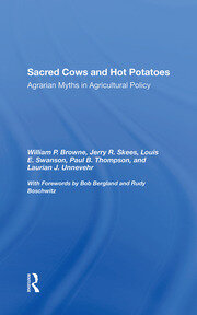 Sacred Cows And Hot Potatoes: Agrarian Myths And Agricultural Policy book cover