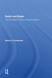 Sadat And Begin: The Domestic Politics Of Peacemaking book cover