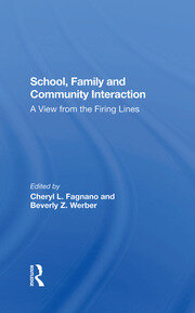 School, Family, And Community Interaction: A View From The Firing Lines book cover