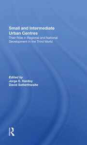 Small And Intermediate Urban Centres: Their Role In Regional And National Development In The Third World book cover