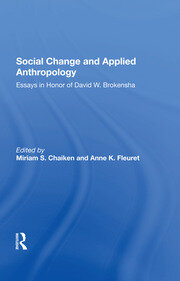 Social Change And Applied Anthropology: Essays In Honor Of David W. Brokensha book cover