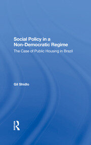 Social Policy In A Nondemocratic Regime: The Case Of Public Housing In Brazil book cover