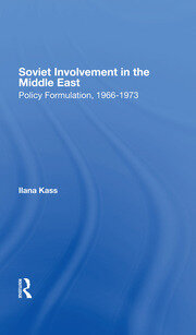 Soviet Involvement In The Middle East: Policy Formulation, 19661973 book cover