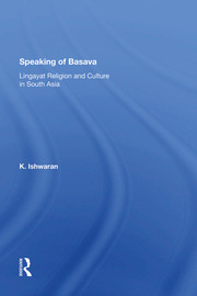Speaking Of Basava: Lingayat Religion And Culture In South Asia book cover
