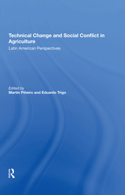 Technical Change And Social Conflict In Agriculture: Latin American Perspectives book cover