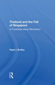 Thailand And The Fall Of Singapore: A Frustrated Asian Revolution book cover