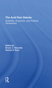 The Acid Rain Debate: Scientific, Economic, And Political Dimensions book cover