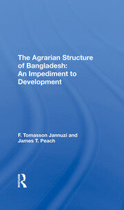 The Agrarian Structure Of Bangladesh: An Impediment To Development book cover