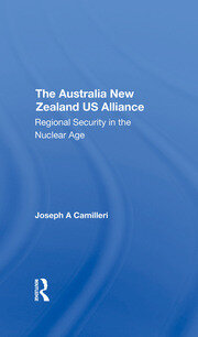 The Australianew Zealandu.s. Alliance: Regional Security In The Nuclear Age book cover
