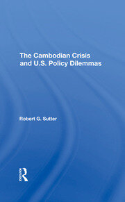 The Cambodian Crisis And U.s. Policy Dilemmas book cover