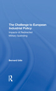The Challenge To European Industrial Policy: Impacts Of Redirected Military Spending book cover