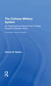 The Chinese Military System: An Organizational Study Of The Chinese People's Liberation Armysecond Edition, Revised And Updated book cover