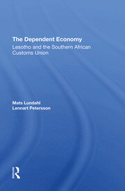 The Dependent Economy: Lesotho And The Southern African Customs Union book cover