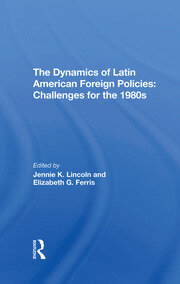 The Dynamics Of Latin American Foreign Policies: Challenges For The 1980s book cover