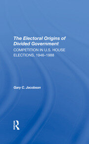 The Electoral Origins Of Divided Government: Competition In U.s. House Elections, 19461988 book cover