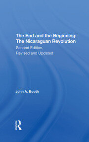 The End And The Beginning: The Nicaraguan Revolution, Second Edition, Revised And Updated book cover