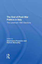 The End Of Postwar Politics In Italy: The Landmark 1992 Elections book cover