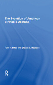 The Evolution Of American Strategic Doctrine: Paul H. Nitze And The Soviet Challenge book cover