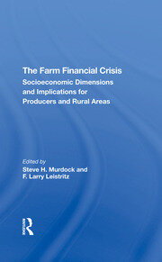 The Farm Financial Crisis: Socioeconomic Dimensions And Implications For Producers And Rural Areas book cover