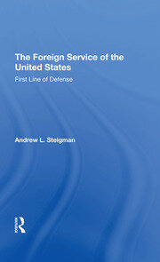 The Foreign Service Of The United States: First Line Of Defense book cover