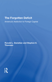 The Forgotten Deficit: America's Addiction To Foreign Capital book cover