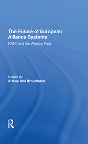 The Future Of European Alliance Systems: NATO And The Warsaw Pact book cover