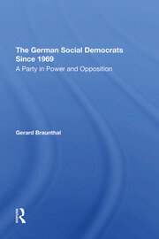 The German Social Democrats Since 1969: A Party In Power And Opposition book cover