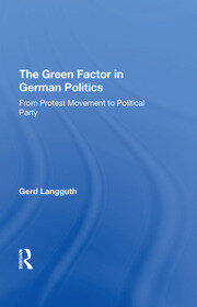 The Green Factor In German Politics: From Protest Movement To Political Party book cover