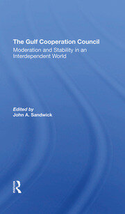 The Gulf Cooperation Council: Moderation And Stability In An Interdependent World book cover
