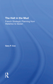 The Halt In The Mud: French Strategic Planning From Waterloo To Sedan book cover