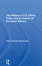 The History Of U.s. Ethnic Policy And Its Impact On European Ethnics book cover