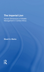 The Imperial Lion: Human Dimensions Of Wildlife Management In Central Africa book cover