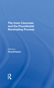 The Iowa Caucuses And The Presidential Nominating Process book cover