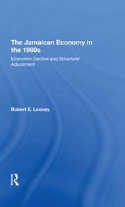 The Jamaican Economy In The 1980s: Economic Decline And Structural Adjustment book cover