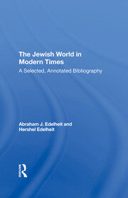 The Jewish World In Modern Times: A Selected, Annotated Bibliography book cover