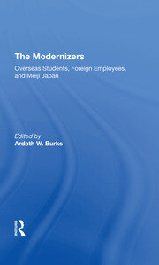 The Modernizers: Overseas Students, Foreign Employees, And Meiji Japan book cover