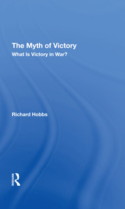 The Myth Of Victory: What Is Victory In War? book cover