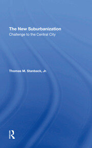 The New Suburbanization: Challenge To The Central City book cover