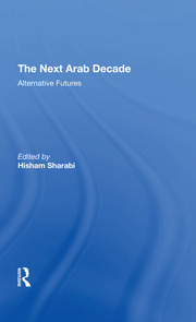 The Next Arab Decade: Alternative Futures book cover