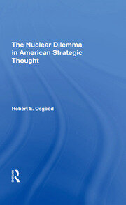 The Nuclear Dilemma In American Strategic Thought book cover