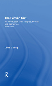 The Persian Gulf: An Introduction To Its Peoples, Politics, And Economics book cover