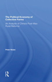The Political Economy Of Collective Farms: An Analysis Of China's Postmao Rural Reforms book cover