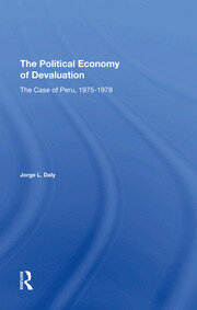 The Political Economy Of Devaluation: The Case Of Peru, 19751978 book cover