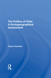 The Politics Of Chile: A Sociogeographical Assessment book cover