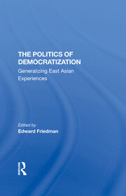 The Politics Of Democratization: Generalizing East Asian Experiences book cover