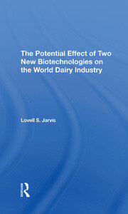 The Potential Effect Of Two New Biotechnologies On The World Dairy Industry book cover