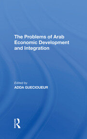 The Problems Of Arab Economic Development And Integration book cover