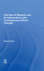 The Rise Of Rhetoric And Its Intersection With Contemporary Critical Thought book cover