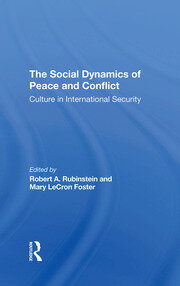 The Social Dynamics Of Peace And Conflict: Culture In International Security book cover