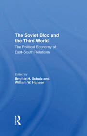The Soviet Bloc And The Third World: The Political Economy Of East-South Relations book cover